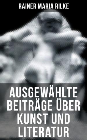 Cover of the book Ausgewählte Beiträge über Kunst und Literatur by Marcus Tullius Cicero