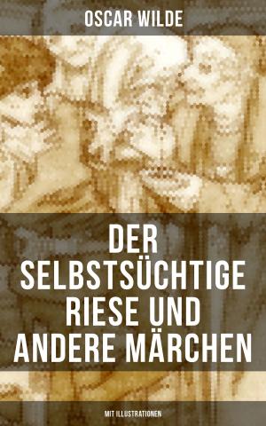 Cover of the book Der selbstsüchtige Riese und andere Märchen (Mit Illustrationen) by Gustave Flaubert