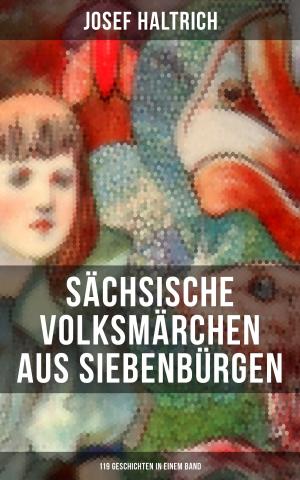Cover of the book Sächsische Volksmärchen aus Siebenbürgen (119 Geschichten in einem Band) by Edgar Wallace