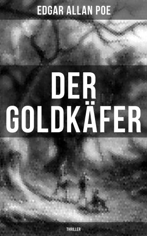 Cover of the book Der Goldkäfer: Thriller by William Walker Atkinson, Yogi Ramacharaka