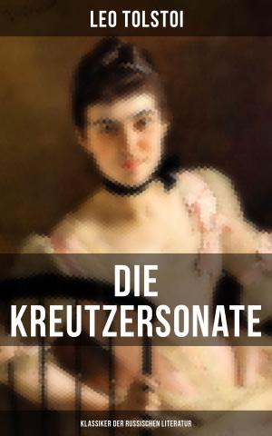 Cover of the book Die Kreutzersonate (Klassiker der russischen Literatur) by August Sperl