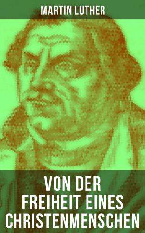 Cover of the book Von der Freiheit eines Christenmenschen by 