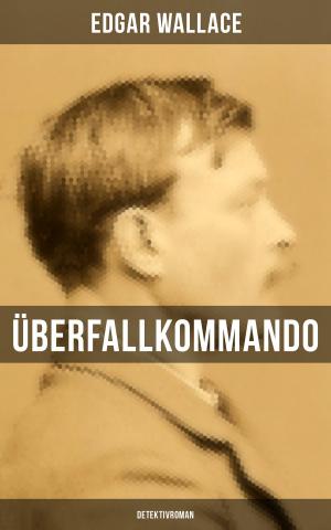 Cover of the book Überfallkommando (Detektivroman) by Walter Benjamin