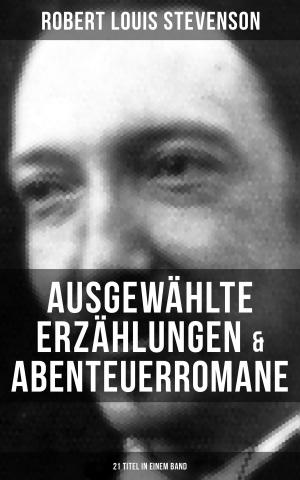 Cover of the book Ausgewählte Erzählungen & Abenteuerromane (21 Titel in einem Band) by E. T. A. Hoffmann
