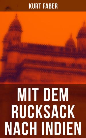Cover of the book Mit dem Rucksack nach Indien by Charles A. Beard, Mary R. Beard
