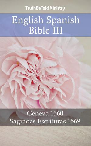 Cover of the book English Spanish Bible III by Elvira Konecny, John Tzafettas