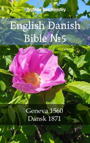 Cover of the book English Danish Bible №5 by TruthBeTold Ministry, Joern Andre Halseth, Samuel Henry Hooke, Louis Segond