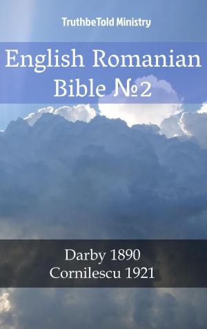 Cover of the book English Romanian Bible №2 by TruthBeTold Ministry, Joern Andre Halseth, King James, Martin Luther