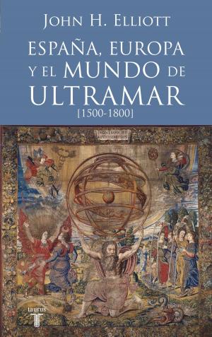 Cover of the book España, Europa y el mundo de ultramar (1500-1800) by Eneida Wolf