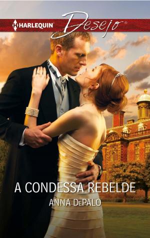 Cover of the book A condessa rebelde by Patricia Thayer, Susan Meier, Lilian Darcy