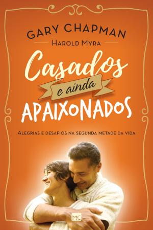 Cover of the book Casados e ainda apaixonados by Stormie Omartian