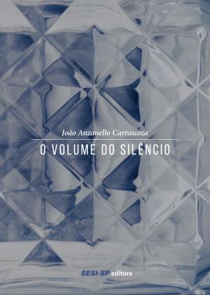 Cover of the book O volume do silêncio by Ronaldo Barata