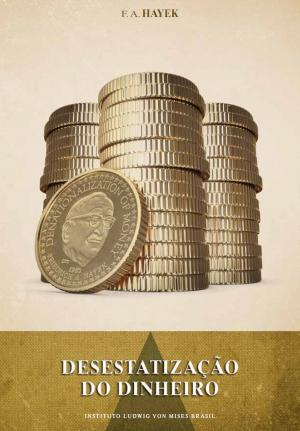 Cover of the book Desestatização do dinheiro by 