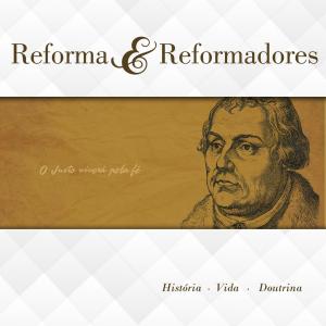 Cover of the book Reforma e Reformadores by Rubens Dantas Cartaxo