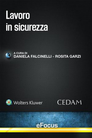 Cover of the book Lavoro in sicurezza by Cassano Giuseppe - Di Giandomenico Marco Eugenio