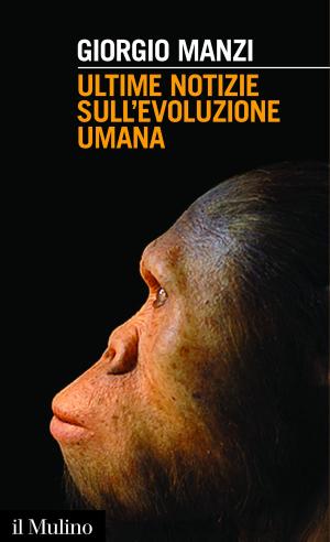 Cover of the book Ultime notizie sull'evoluzione umana by Gabriele, Lolli
