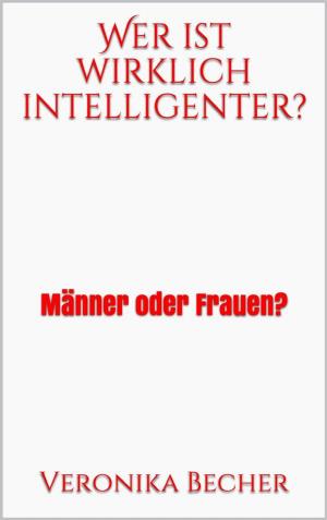 Cover of the book Wer ist wirklich intelligenter? by Josef Leuterer