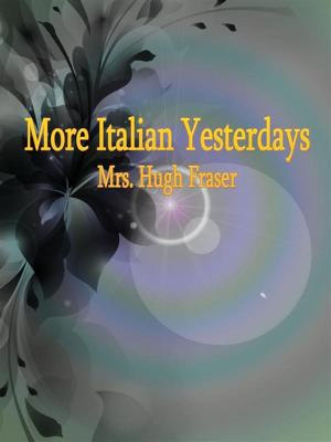 Cover of the book More Italian Yesterdays by Miguel León-Portilla