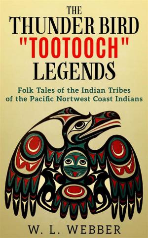 Cover of the book The Thunder Bird Tootooch Legends by Jack G. Heise
