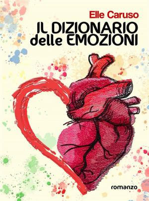 Cover of the book Il dizionario delle emozioni by Lila Rose