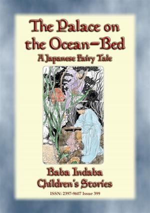Cover of the book THE PALACE ON THE OCEAN-BED - A Japanese Fairy Tale by Anon E. Mouse, Retold by James Bowker