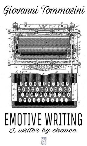 Cover of the book Emotive Writing. I, writer by chance by Noor Al-Shanti