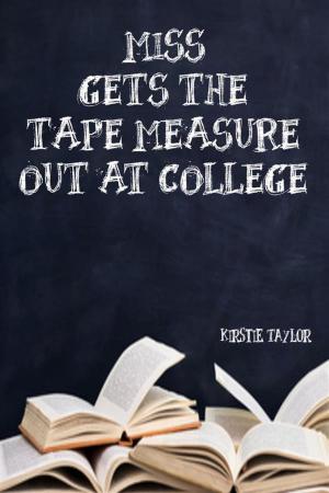 Book cover of Miss Gets The Tape Measure Out At College