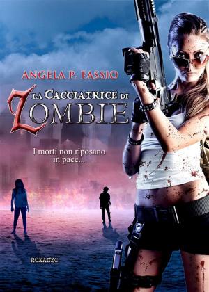 Cover of the book La cacciatrice di zombie by William Bebb