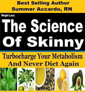 Cover of the book Weight Loss: The Science Of Skinny by Dr. Jamie Noll, Pharm.D., L.D., CDE
