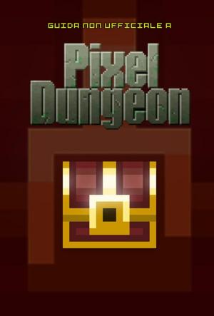 Book cover of Guida strategica non ufficiale a Pixel Dungeon