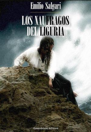 Cover of the book Los naufragos del Liguria by Giuseppe Cesare Abba