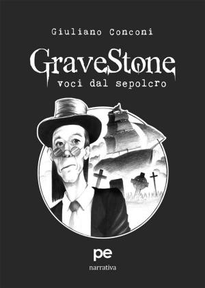 Cover of the book GraveStone - Voci dal sepolcro by J. Daniel Sawyer