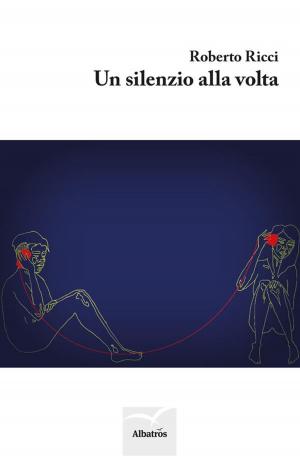 Cover of the book Un silenzio alla volta by Claudia Ene
