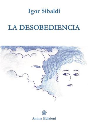 Cover of the book La desobediencia by Cuman Livia