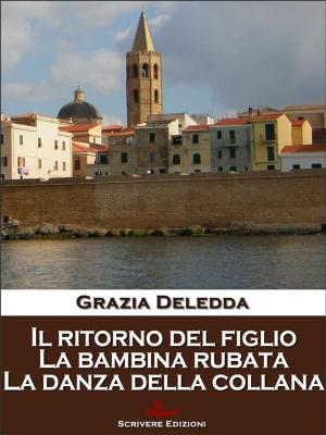 Cover of the book Il ritorno del figlio, La bambina rubata, La danza della collana by Renato Fucini
