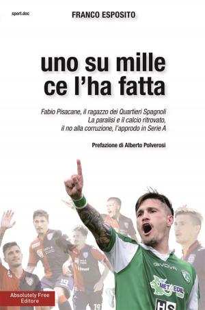 Cover of the book Uno su mille ce l'ha fatta by Rossana Capobianco, Riccardo Nuziale