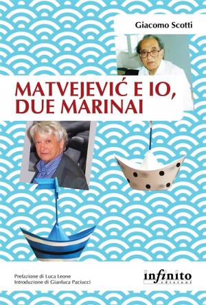 Cover of the book Matvejević e io, due marinai by Francesco Maria Feltri