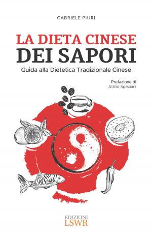 Cover of the book La dieta cinese dei sapori by Leonardo Previ