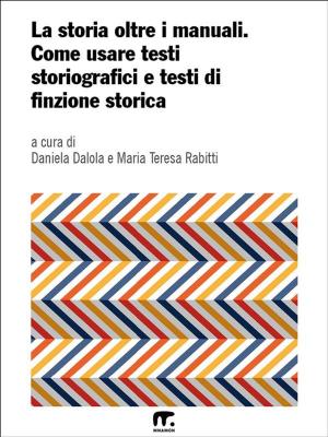 Cover of the book La storia oltre i manuali by Francesco Luca Borghesi