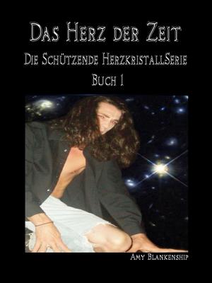 Cover of the book Das Herz Der Zeit by Amy Blankenship