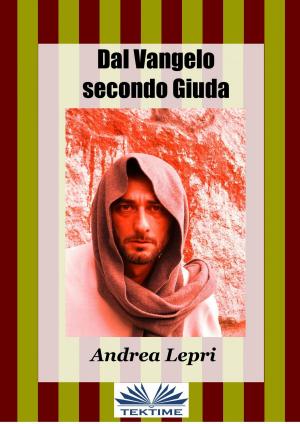 Cover of the book Dal Vangelo Secondo Giuda by C. D. Gorri