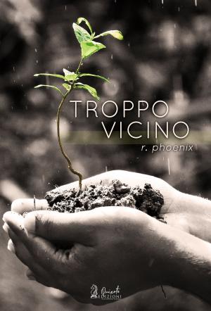 Cover of the book Troppo Vicino by SJ Himes