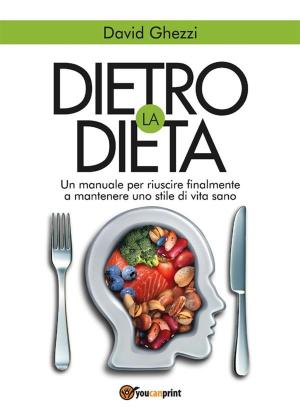 Cover of the book Dietro la dieta by Fabio milioni