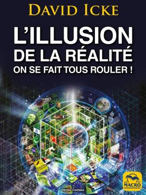 Cover of the book L'Illusion de la Réalité, On se fait tous rouler ! by Sabrina Mugnos