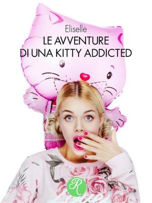 Cover of the book Le avventure di una Kitty addicted by Francesca Panzacchi, Vito Introna