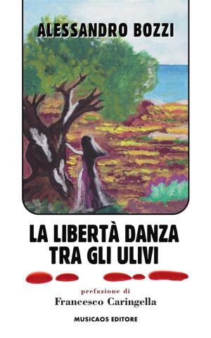 Cover of La libertà danza tra gli ulivi
