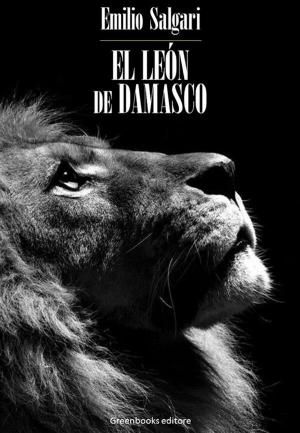 Cover of the book El León de Damasco by Rudyard Kipling