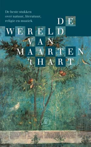 Cover of the book De wereld van Maarten 't Hart by Luc Panhuysen, René van Stipriaan