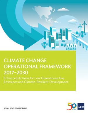 Cover of the book Climate Change Operational Framework 2017-2030 by Asian Development Bank