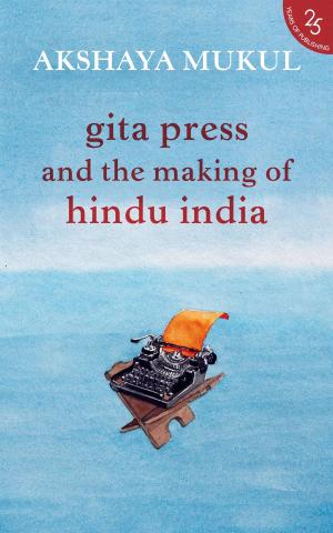 Cover of the book Gita Press and the Making of Hindu India by Michael Marshall Smith